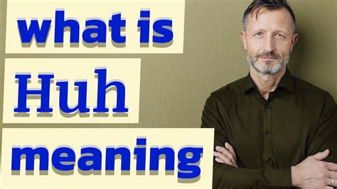 HUH definition in American English .